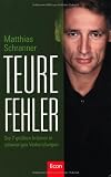 Teure Fehler: Die 7 gr&ouml;&szlig;ten Irrt&uuml;mer in schwierigen Verhandlungen - Matthias Schranner