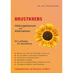 Brustkrebs: Heilungschancen und Alternativen - Ein Leitfaden f�r Betroffene
