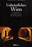 Unheimliches Wien: Gruselige Orte, Sc...