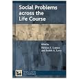 Social Problems across the Life Course (Understanding Social Problems: An SSSP Presidential Series)