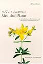 The Constituents of Medicinal Plants: An Introduction to the Chemistry and Therapeutics of Herbal Medicine