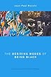 The Desiring Modes of Being Black: Literature and Critical Theory (Global Critical Caribbean Thought)