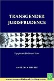 Transgender Jurisprudence: Dysphoric Bodies of Law