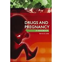 Drugs and Pregnancy: A Handbook (A Hodder Arnold Publication)