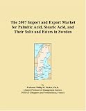 The 2007 Import and Export Market for Palmitic Acid, Stearic Acid, and Their Salts and Esters in Sweden