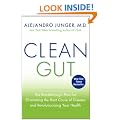 Clean Gut: The Breakthrough Plan for Eliminating the Root Cause of Disease and Revolutionizing Your Health