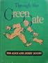 Through the Green Gate The Alice and Jerry Books: Reading Foundation Series