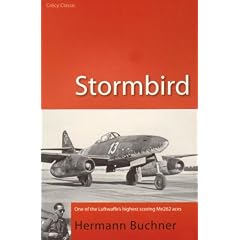 Stormbird: One of the Luftwaffe's Highest Scoring Me262 Aces