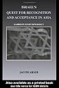 Israel's Quest for Recognition and Acceptance in Asia: Garrison State Diplomacy (Israeli History, Politics, and Society)