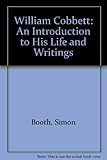 William Cobbett : an introduction to his life and writings