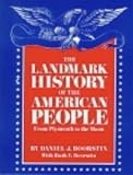 The Landmark History of the American People from Plymouth to the Moon
