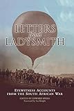 Letters from Ladysmith : eyewitness accounts from the South African War