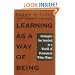 Learning as a Way of Being: Strategies for Survival in a World of Permanent White Water (J-B US non-Franchise Leadership)