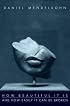 How Beautiful It Is And How Easily It Can Be Broken: Essays