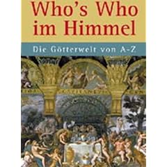 Who's who im Himmel. Die G�tterwelt von A-Z