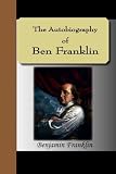 The Autobiography of Benjamin Franklin