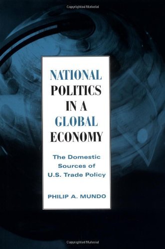 National Politics in a Global Economy: The Domestic Sources of U.S. Trade Policy (Essential Texts in American Government series)