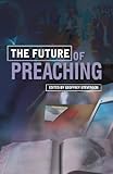 The future of preaching