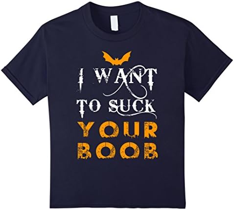 Kids I Want To Suck Your Boob Halloween Shirt 6 Navy
