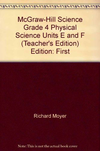 McGraw-Hill Science Grade 4 ,Units E and F. TEACHER'S SPIRAL EDITION