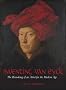 Inventing Van Eyck: The Remaking of an Artist for the Modern Age
