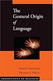 The Gestural Origin of Language (Perspectives on Deafness)