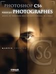 Photoshop CS6 pour les photographes :...