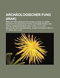 Produkt-Bild: Arch&auml;ologischer Fund (Irak): Zikkurat des Mondgottes Nanna, Kyros-Zylinder, Ischtar-Tor, Bagdad-Batterie, Elfenbeinprisma von Ninive, Mondfinsternis ... Mondfinsternis vom 16./17. April 360 v. Chr