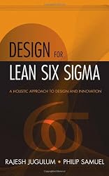Design for Lean Six Sigma: A Holistic Approach to Design and Innovation