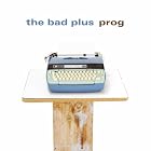 Prog by The Bad Plus