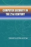 Computer Security in the 21st Century