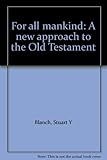 For all mankind : a new approach to the Old Testament