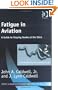 Fatigue in Aviation: A Guide to Staying Awake at the Stick (Studies in Aviation Psychology and Human Factors)