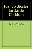 Just So Stories for Little Children