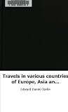 Travels in various countries of Europe, Asia and Africa, Volume 5Travels i