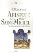 Aristote au mont Saint-Michel : Les racines grecques de l'Europe chr�tienne