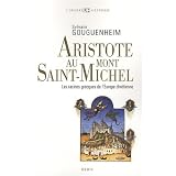 Aristote au mont Saint-Michel : Les racines grecques de l'Europe chr�tiennepar Sylvain Gouguenheim