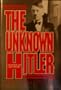 The Unknown Hitler: His Private Life and Fortune (A Zenith edition)