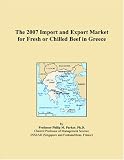 The 2007 Import and Export Market for Fresh or Chilled Beef in Greece