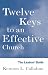Twelve Keys to an Effective Church: The Leader's Guide (The Kennon Callahan Resource Library for Effective Churches)