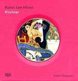 Kunst zum Hören: Ernst Ludwig Kirchner