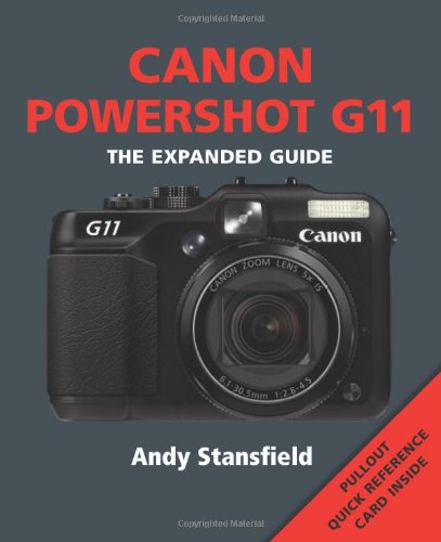 Canon Powershot G11: Series: The Expanded Guide Series