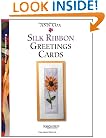 Silk Ribbon Greetings Cards (Greetings Cards series)