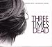 Cover of Three Times Dead