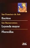Escritos (de San Francisco); Leyenda mayor (de San Buenaventura) ; Florecillas (Anónimo)