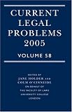 Current Legal Problems 2005: Volume 58 (Current Legal Problems)