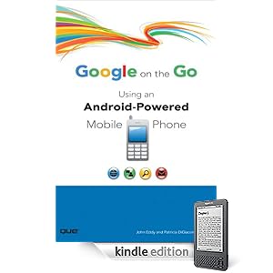 Google on the Go: Using an Android-Powered Mobile Phone