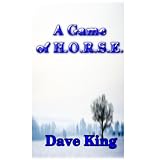 A Game of H.O.R.S.E. ~ Dave King