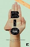 Bio-punk : stories from the far side of research