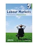 Labour markets : the economics of work & leisure